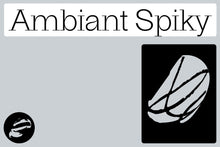 Load image into Gallery viewer, Ambiant Spiky